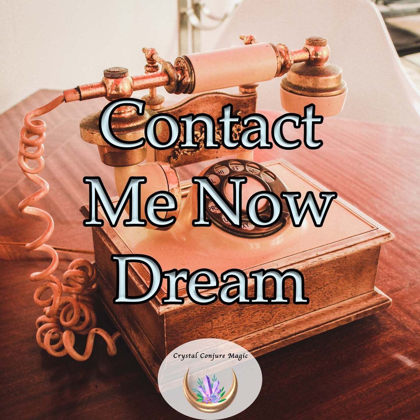 Contact Me Now Dream: Have your ex dream about getting back to you!