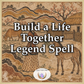 Build a Life Together Legend Spell