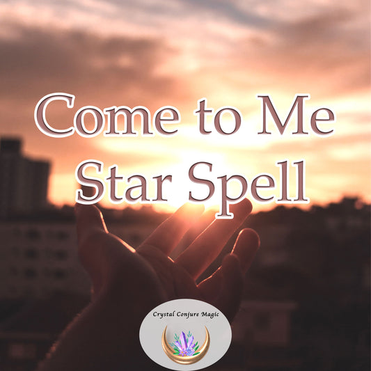Come to Me Star Spell