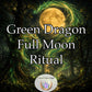 Green Dragon Full Moon Ritual of Deepening Roots