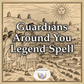 Guardians Around You Legend Spell