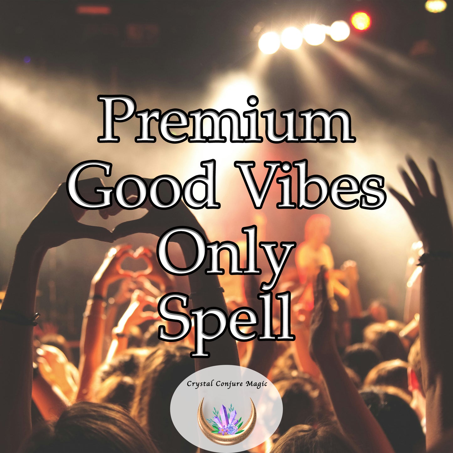 Premium Good Vibes Only Spell