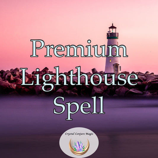 Premium Lighthouse Spell - The guiding light, piercing the darkness and leading your magic straight to you spirit
