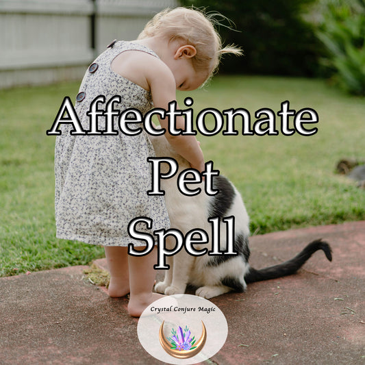 Affectionate Pet Spell - foster a stronger emotional bond between you and your pet