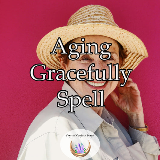 Aging Gracefully Spell - promote graceful aging by nurturing both the body and spirit.