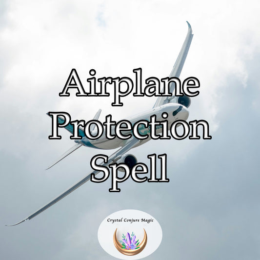 Airplane Protection Spell - infuse your upcoming flight with an extra layer of protection and reassurance