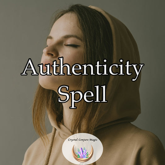 Authenticity Spell - embrace your genuine identity and live authentically