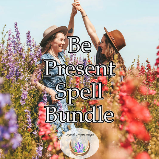 Be Present Spell Bundle - stay grounded and focused on the here and now