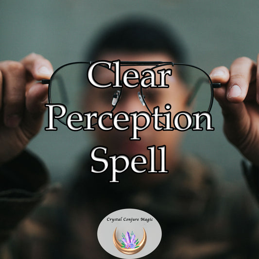 Clear Perception Spell - lift the veil of confusion, see the world around you with renewed focus
