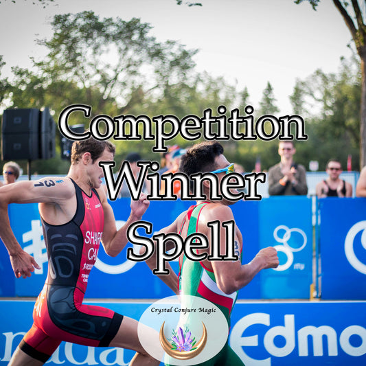 Competition Winner Spell - an aura of success, bolstering your talents, and sharpening your competitive edge