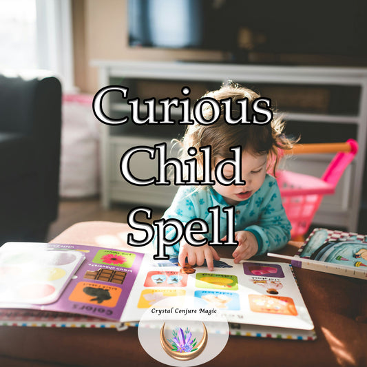 Curious Child Spell - unlock a child's natural thirst for knowledge, making every discovery an exciting adventure
