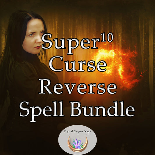 Super 10 Curse Reverse Spell Bundle - Ten potent spells to banish curses, hexes, close portals and live at peace