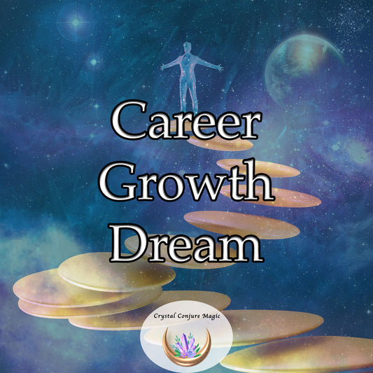 Career Growth Dream - achieve the professional success you've been dreaming of