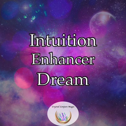 Intuition Enhancer Dream - unlock your innate wisdom, discern hidden truths, make effective decisions