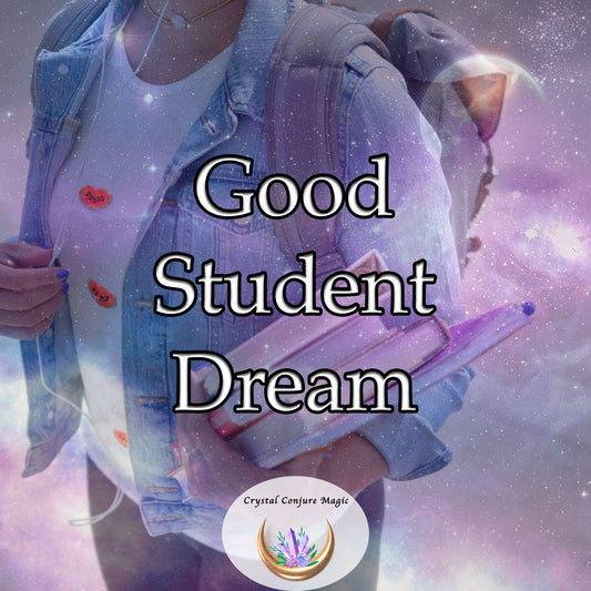 Good Student Dream - help cultivate the qualities essential for scholastic success