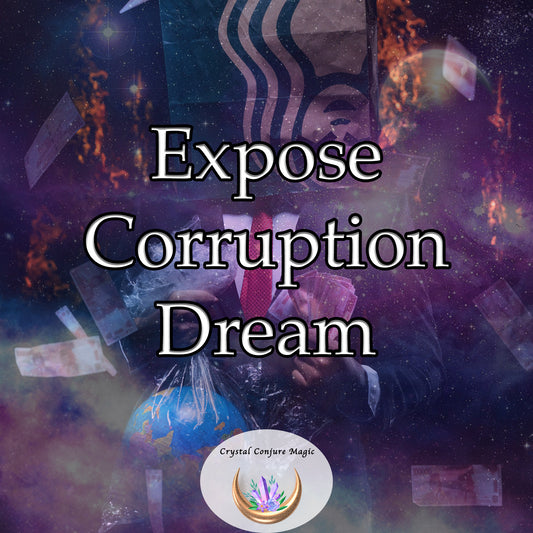 Expose Corruption Dream - reveal hidden malice and underhanded dealings