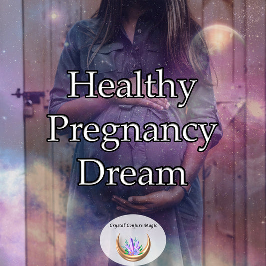 Healthy Pregnancy Dream - promote good health and well-being for both mother and baby