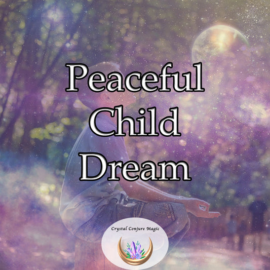 Peaceful Child Dream - create a harmonious atmosphere, promoting serenity and balance for your little one