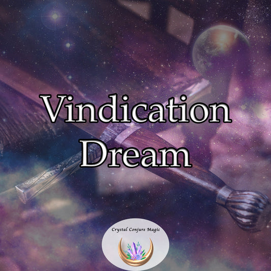 Vindication Dream - right the wrongs and restore balance to your life