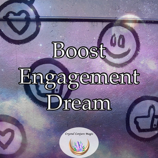 Boost Engagement Dream - increase engagement levels, ensuring each post receives the attention it deserves