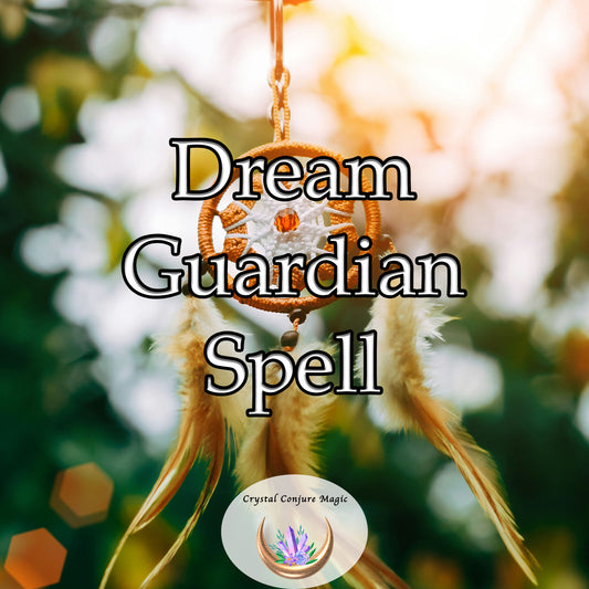 Dream Guardian Spell - a safeguard as you journey through the realms of sleep