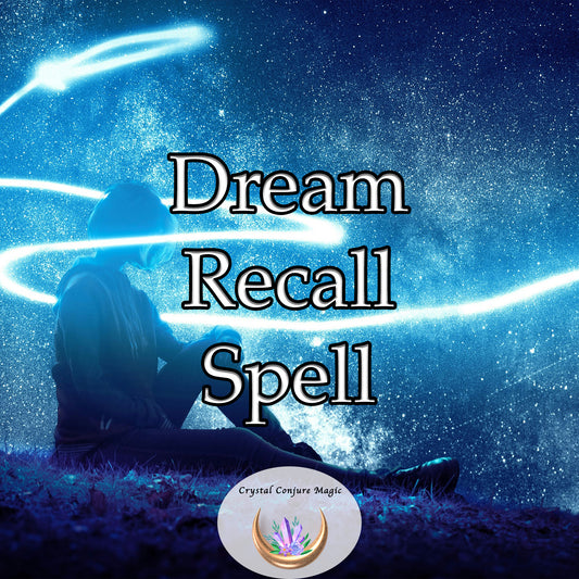 Dream Recall Spell - enhance your ability to remember dreams, unlocking insights often unnoticed