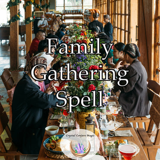 Peaceful Family Gathering Spell
