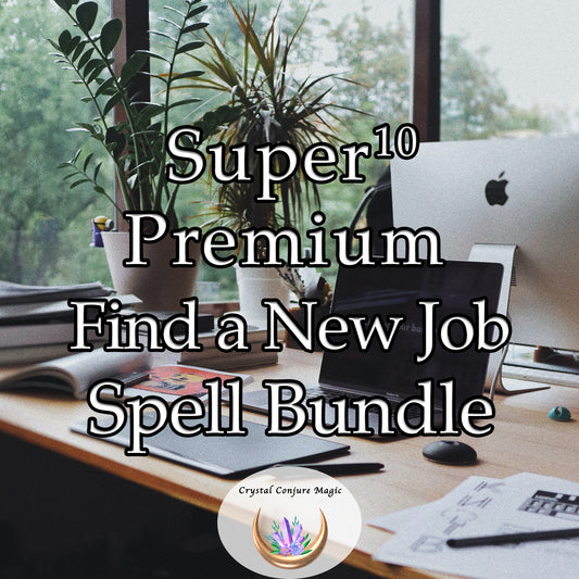 Super 10 Premium Find New Job Spell Bundle - let the magic guide you to success and secure the job you desire and get the life you want!
