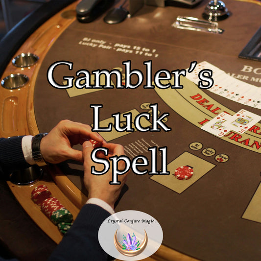 Gambler's Luck Spell - invigorate your chances and turn the tides in your favor