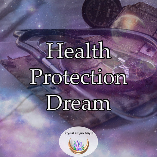 Health Protection Dream - a protective barrier, guarding your physical and mental well-being