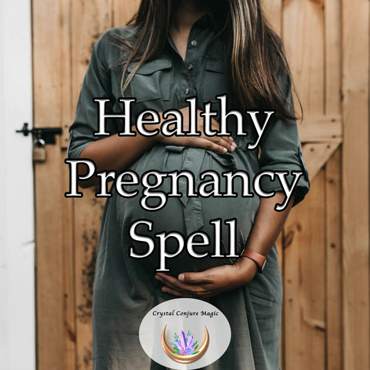 Healthy Pregnancy Spell - promote good health and well-being for both mother and baby