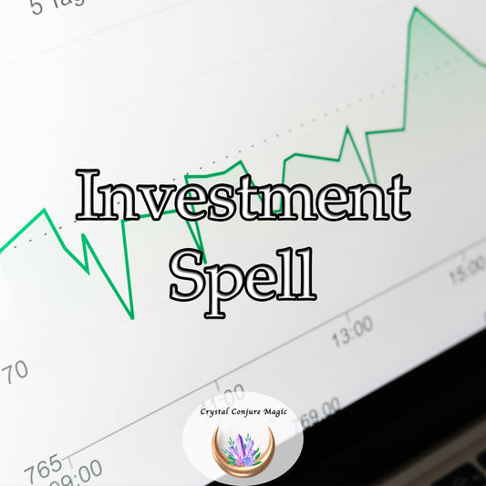 Investment Spell - enhance your intuition, attract prosperity, and amplify your financial acumen