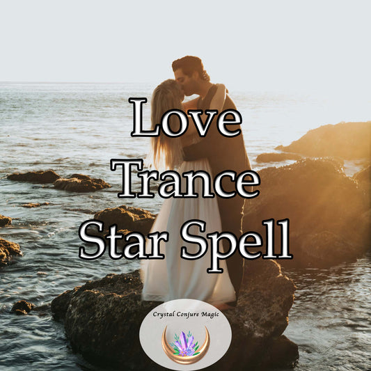 Love Trance Star Spell