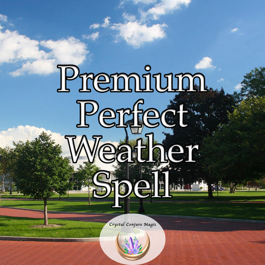Premium Perfect Weather Spell - Magic to help assure your outdoor event goes perfectly