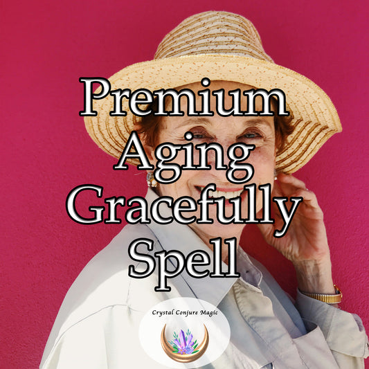 Premium Aging Gracefully Spell - promote graceful aging by nurturing both the body and spirit.