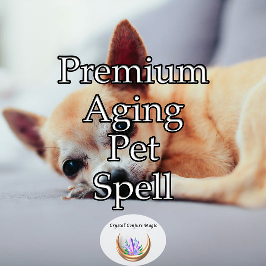 Premium Aging Pet Spell - ensure your best friend ages gracefully and happily