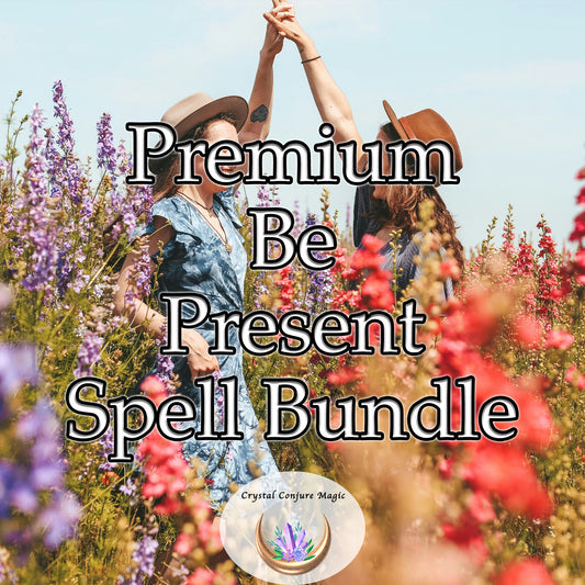 Premium Be Present Spell Bundle - stay grounded and focused on the here and now