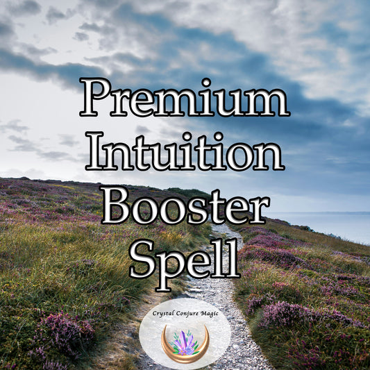 Premium Intuition Booster Spell - uncover your innate guidance system, make wiser decisions with more clarity