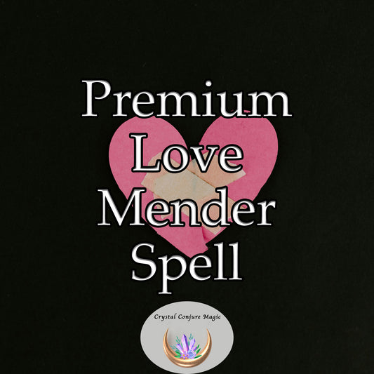 Premium Love Mender Spell - heal past wounds, enhance communication, and ignite passion