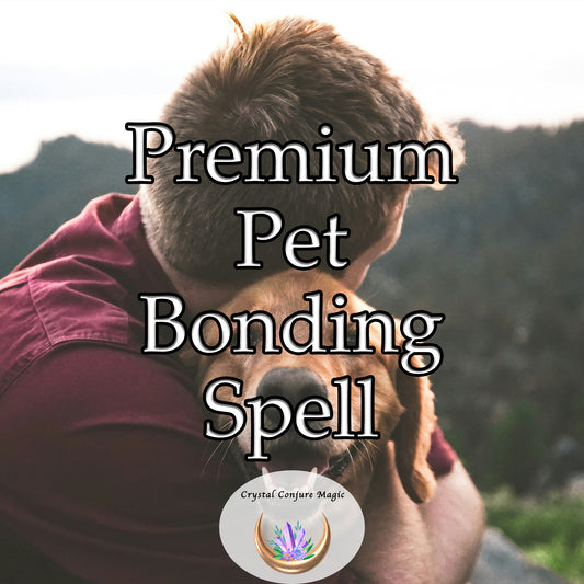 Premium Pet Bonding Spell - enhance communication and understanding between pet and owner