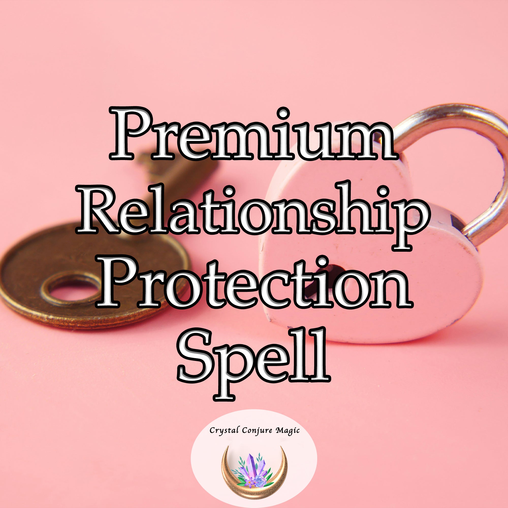 Premium Relationship Protection Spell - shield your connection from ne ...