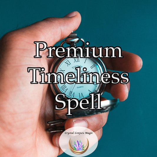 Premium Timeliness Spell - regain control of your schedule and become a more punctual person