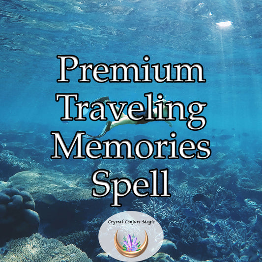 Premium Traveling Memories Spell - enhance your travel experience, ensure you make the most of every adventure