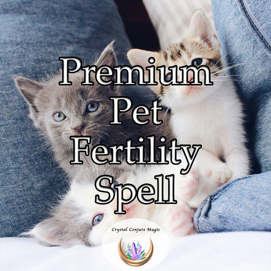 Premium Pet Fertility Spell - unveil the joy of pet parenthood, enhance fertility naturally