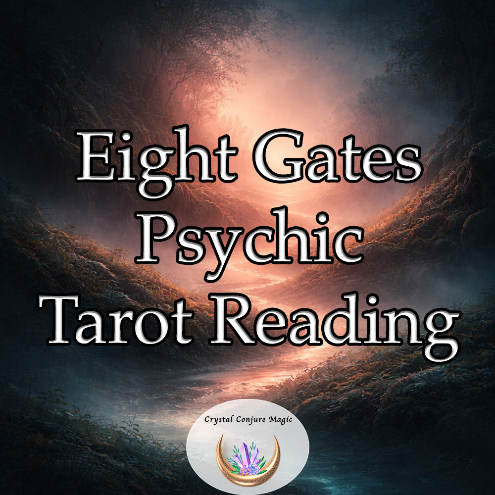 Eight Gates Psychic Energy Tarot Reading