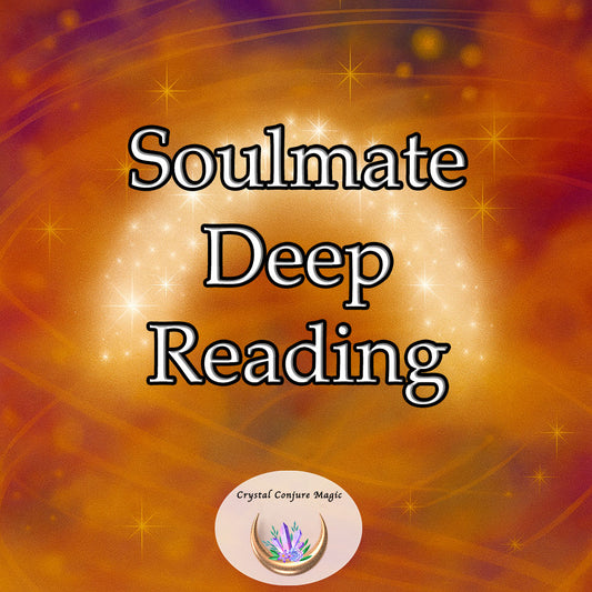 Soulmate Deep Reading -How Will I Know and Find Them?