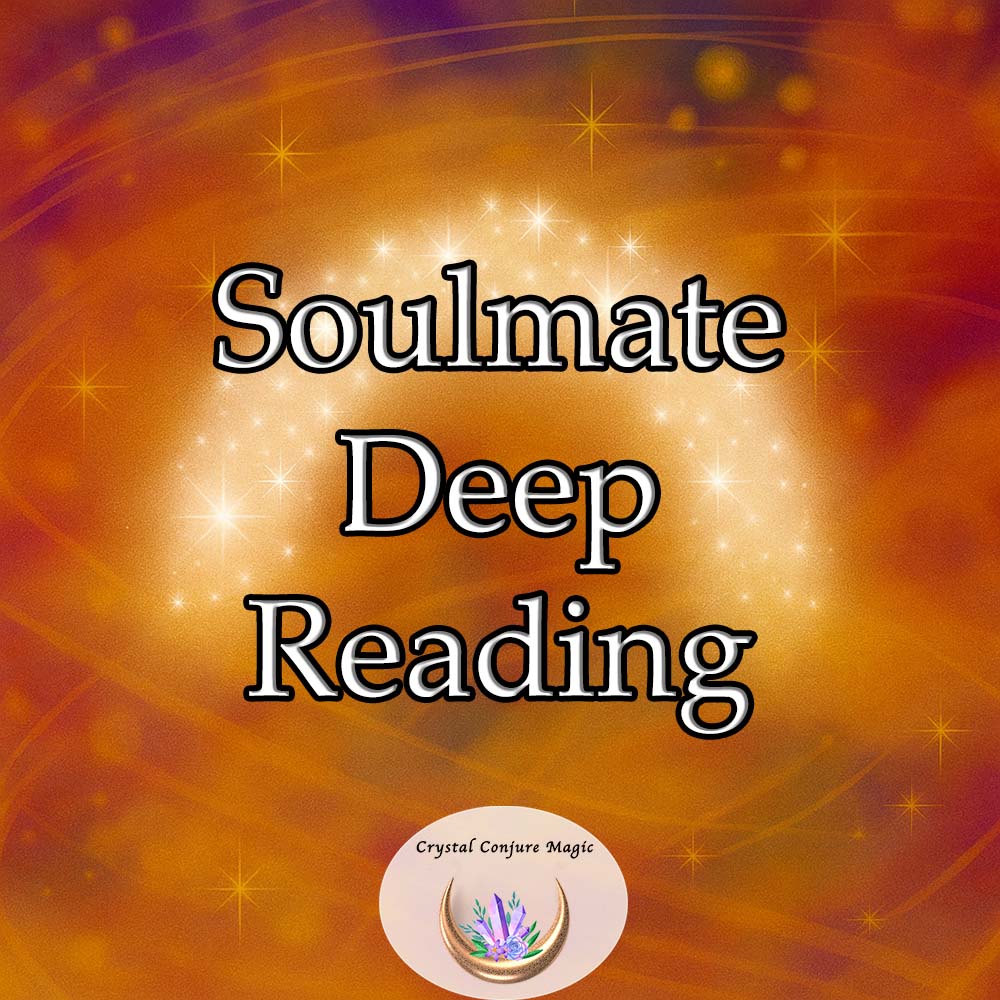 Soulmate Deep Reading -How Will I Know and Find Them?