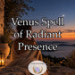 Venus Spell of Radiant Presence