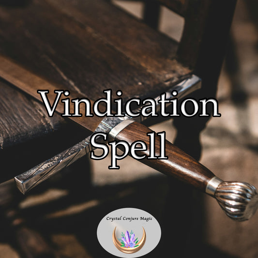 Vindication Spell - right the wrongs and restore balance to your life