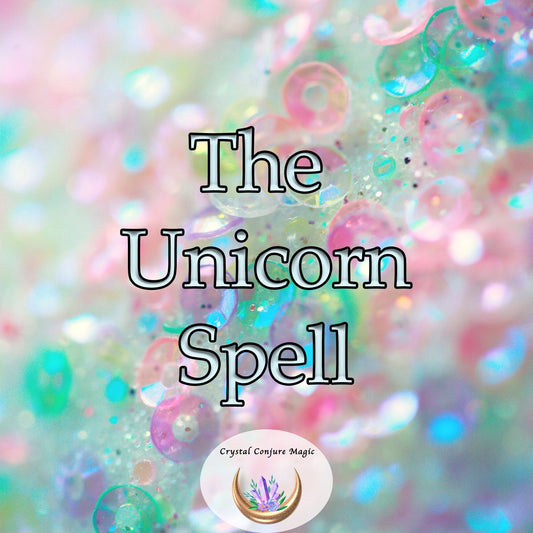 The Unicorn Spell - the secret key to unlocking a world of limitless possibilities that you never knew existed.